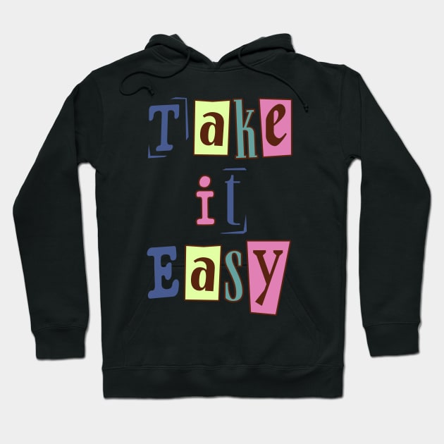 Take easy . Hoodie by Eva Passi Arts